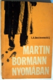 L.A Bezimenszkij: Martin Bormann nyomában
